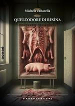 Quell'odore di resina