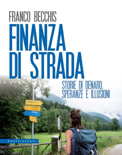 Finanza di strada. Storie di denaro, speranze e illusioni - Franco Becchis - ebook