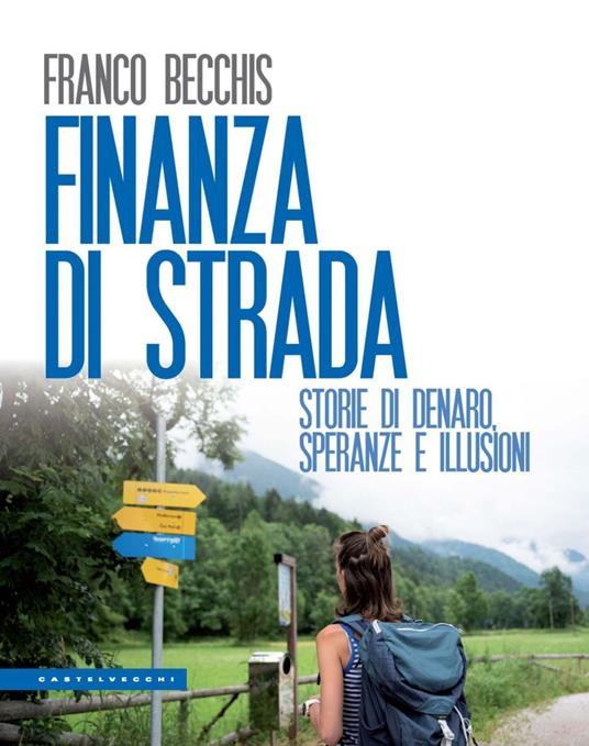 Finanza di strada. Storie di denaro, speranze e illusioni - Franco Becchis - ebook