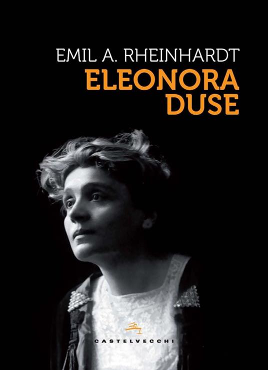 Eleonora Duse - Emil Alphons Rheinhardt,Lavinia Mazzucchetti - ebook