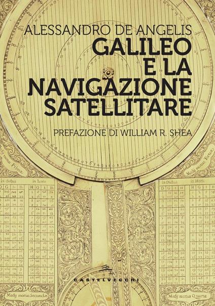 Galileo e la navigazione satellitare - Alessandro De Angelis - ebook