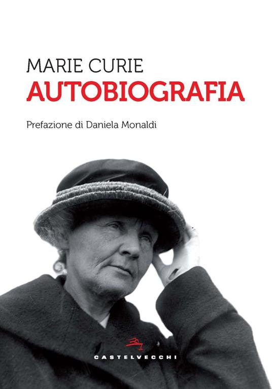 Autobiografia - Marie Curie,Massimo De Pascale - ebook