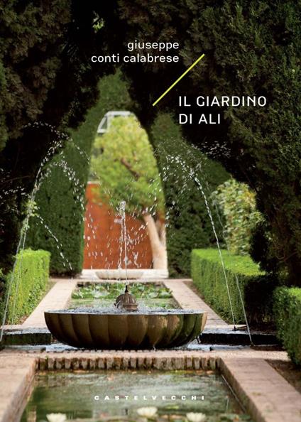 Il giardino di Ali - Giuseppe Conti Calabrese - ebook