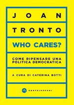 Who cares? Come ripensare una politica democratica