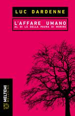 L'affare umano. Al di là della paura di morire