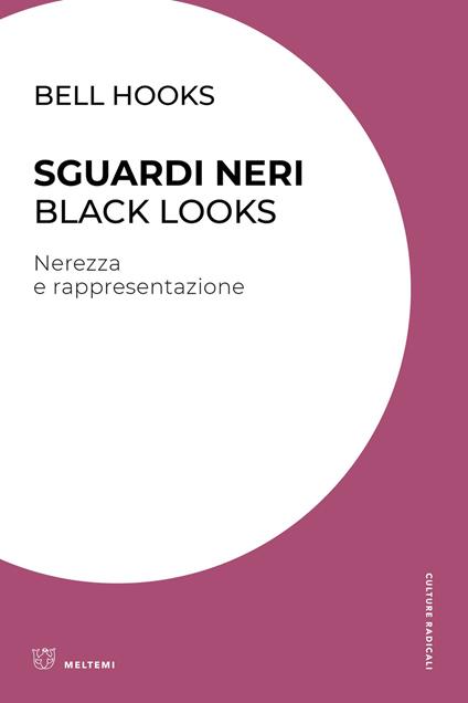 Sguardi neri. Black looks. Nerezza e rappresentazione - bell hooks - copertina