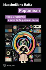 Poptimism. Media algoritmici e crisi della popular music