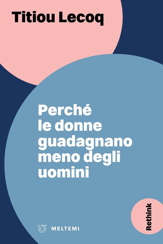 Perché le donne guadagnano meno degli uomini - Titiou Lecoq - copertina