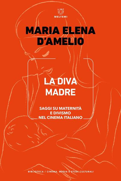 La Diva Madre. Saggi su maternità e divismo nel cinema italiano - M. Elena D'Amelio - copertina