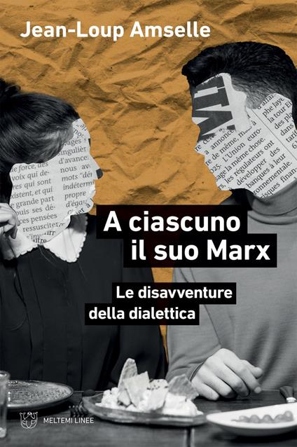 A ciascuno il suo Marx. Le disavventure della dialettica - Jean-Loup Amselle,Roberto Revello - ebook