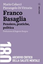 Franco Basaglia. Pensiero, pratiche, politica