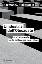 L' industria dell'Olocausto. Lo sfruttamento della sofferenza degli ebrei