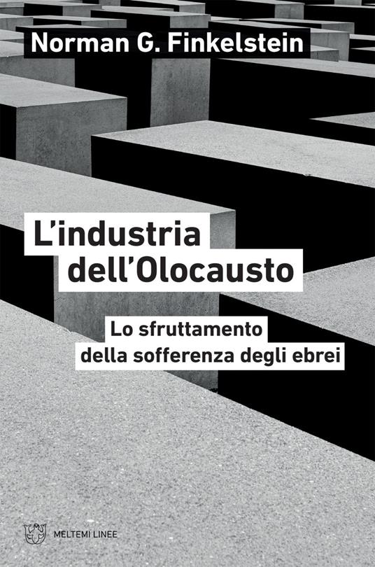 L' industria dell'Olocausto. Lo sfruttamento della sofferenza degli ebrei - Norman G. Finkelstein,Daria Restani - ebook