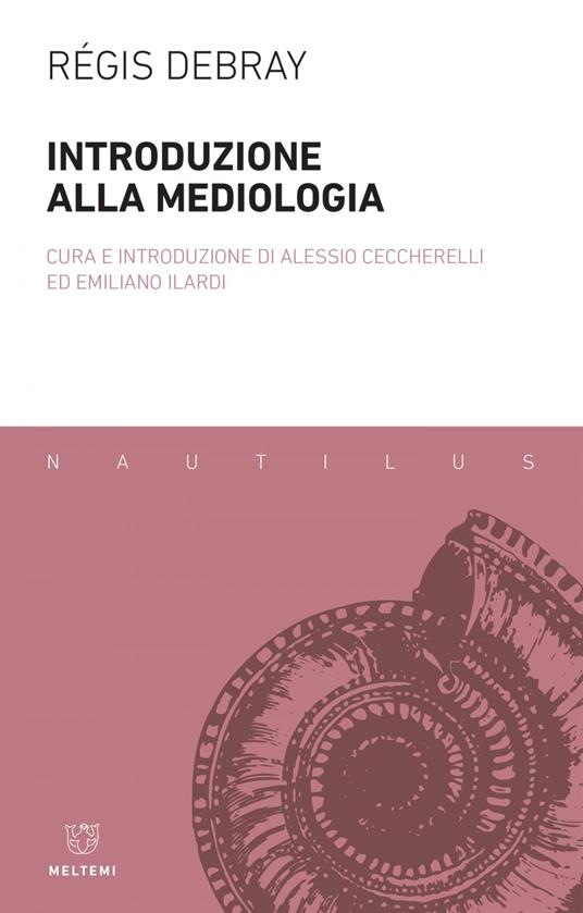 Introduzione alla mediologia - Régis Debray,Alessio Ceccherelli,Emiliano Ilardi - ebook