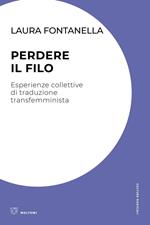 Perdere il filo. Esperienze collettive di traduzione transfemminista