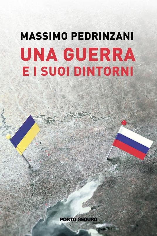 Una guerra e i suoi dintorni - Massimo Pedrinzani - copertina