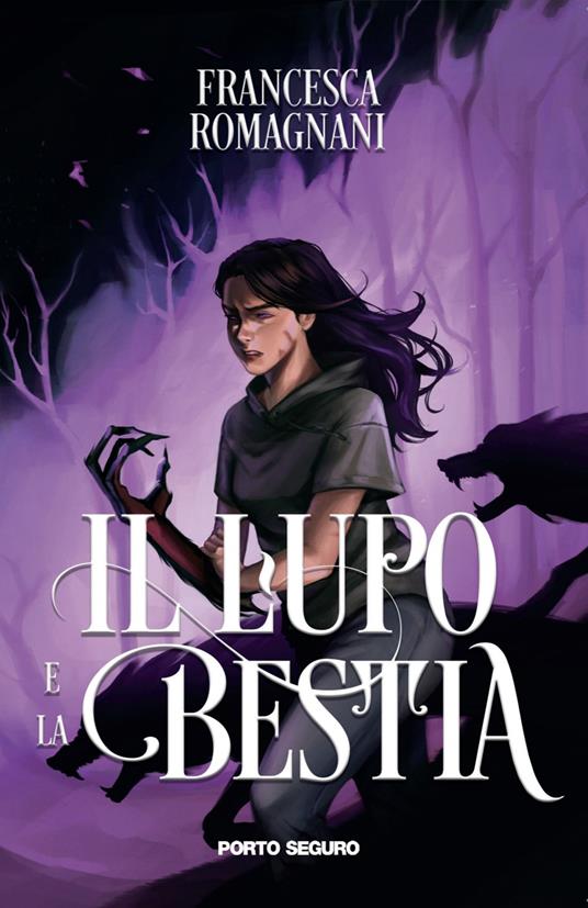 Il lupo e la bestia - Francesca Romagnagni - copertina