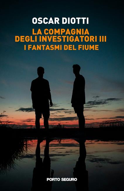 I fantasmi del fiume. La compagnia degli investigatori. Vol. 3 - Oscar Diotti - copertina