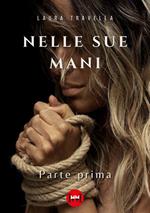 Nelle sue mani. Vol. 1