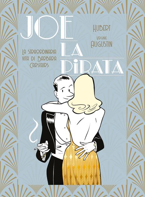 Joe la Pirata. La straordinaria vita di Barbara Carstairs - Hubert,Virginie Augustin - copertina