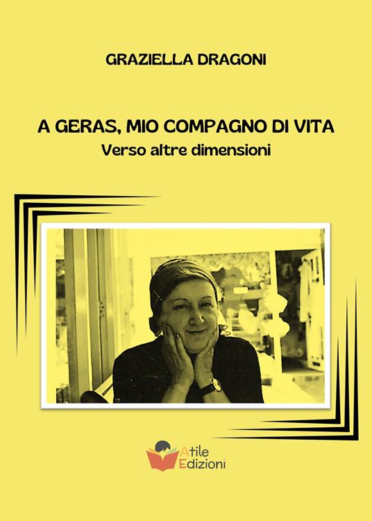 A Geras, mio compagno di vita. Verso altre dimensioni - Graziella Dragoni - copertina