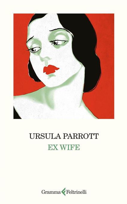 Ex wife - Ursula Parrott,Federica Oddera - ebook