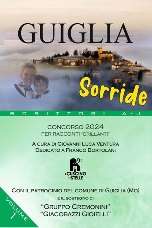 Guiglia sorride. Concorso 2024. Per racconti «brillanti». Vol. 1: Scrittori A-J - copertina