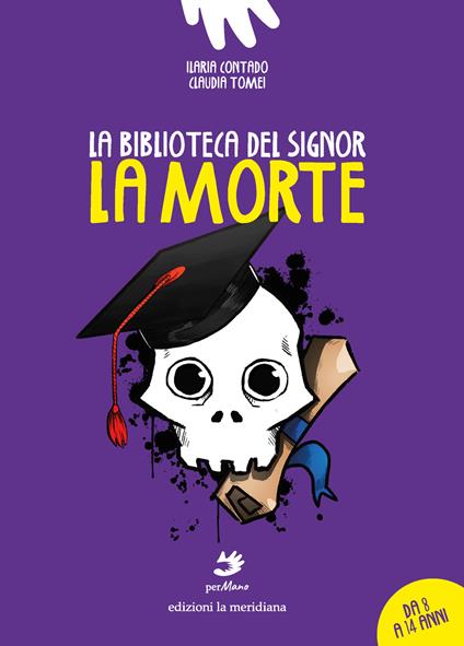 La biblioteca del signor La Morte. Ediz. illustrata - Ilaria Contado,Claudia Tomei - copertina