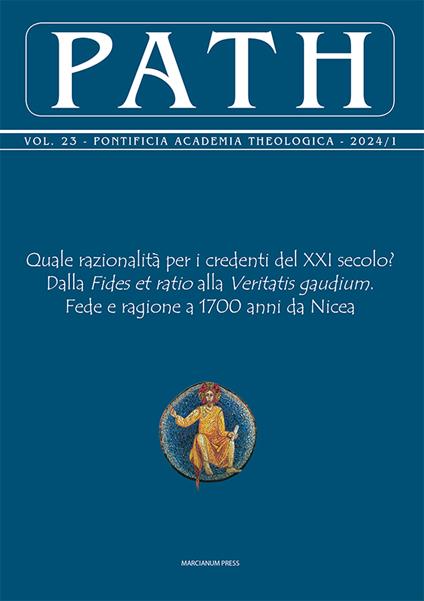 Path (2024). Vol. 1: Quale razionalità per i credenti del XXI secolo? Dalla Fides et ratio alla Veritatis gaudium. Fede e ragione a 1700 anni da Nicea - copertina