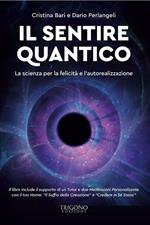 Il sentire quantico. La scienza per la felicità e l'autorealizzazione