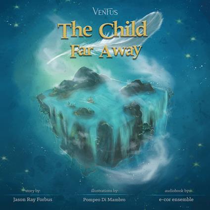 The child far away. Ediz. illustrata. Con Contenuto digitale per download e accesso on line - Jason Ray Forbus - copertina