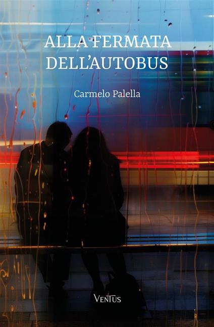 Alla fermata dell'autobus - Carmelo Palella - ebook