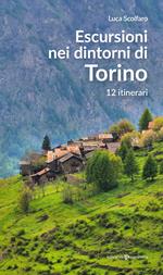 Escursioni nei dintorni di Torino. 12 itinerari