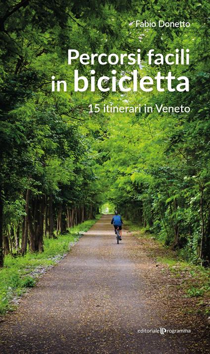 Percorsi facili in bicicletta. 15 itinerari in Veneto - Fabio Donetto - copertina
