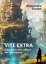 Vite extra. Educare a una cultura del videogioco