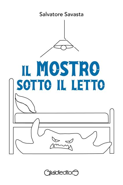 Il mostro sotto il letto - Salvatore Savasta - ebook