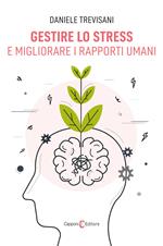 Gestire lo stress e migliorare i rapporti umani