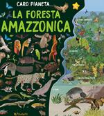 La Foresta Amazzonica. Ediz. a colori