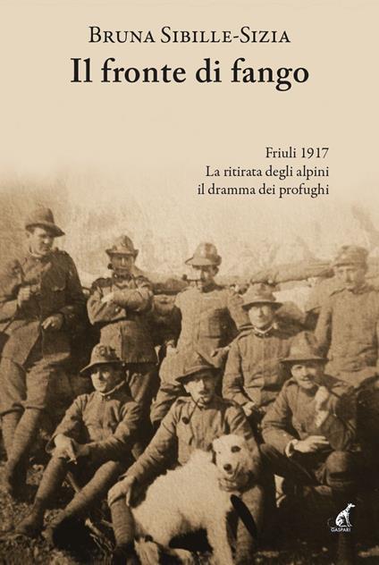 Il fronte di fango. Friuli 1917 - Bruna Sibille-Sizia - copertina