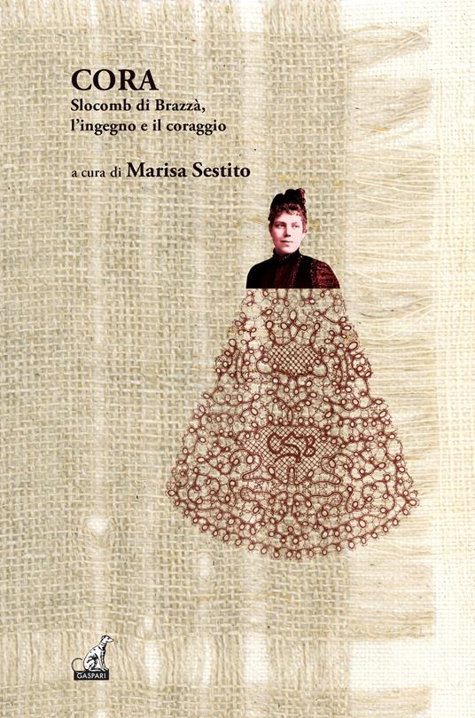 Cora Slocomb di Brazzà l'ingegno e il coraggio - Marisa Sestito - copertina