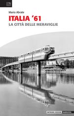 Italia '61. La città delle meraviglie