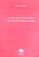 Claude Monet dagli esordi alla crisi impressionismo