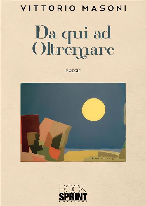 Da qui ad oltremare - Vittorio Masoni - copertina