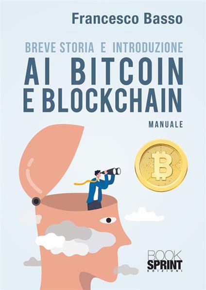 Breve storia e introduzione ai bitcoin e blockchain - Francesco Basso - copertina