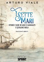 I sette mari. Storie e scie di navi e naviganti e qualche isola