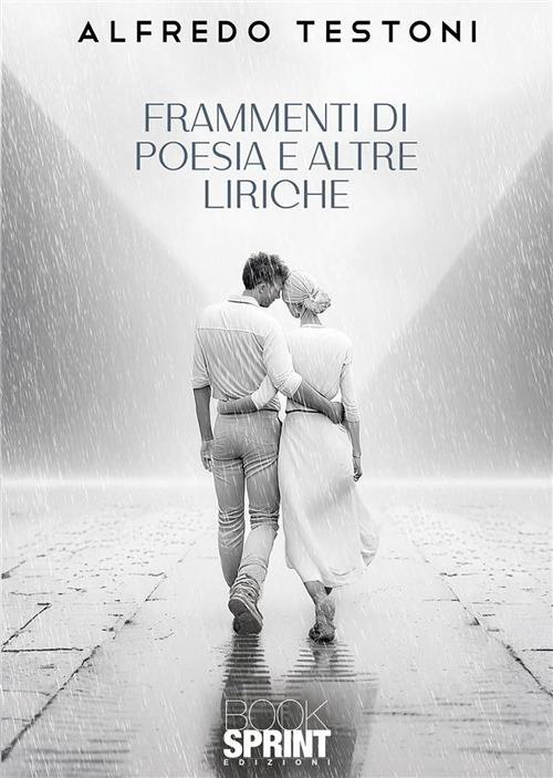 Frammenti di poesia e altre liriche - Alfredo Testoni - ebook