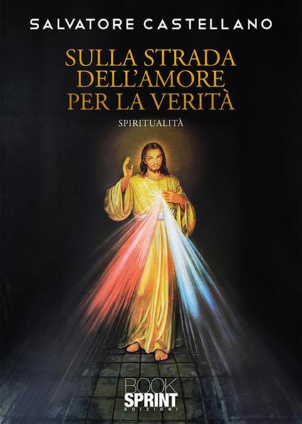 Sulla strada dell'amore per la verità - Salvatore Castellano - ebook