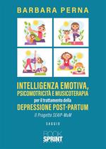 Intelligenza emotiva, psicomotricità e musicoterapia per il trattamento della depressione post-partum. Il progetto SEAIP-MuM