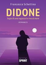 Didone. Sogni di una ragazza in riva al mare