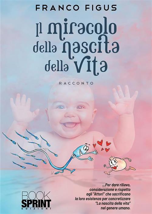 Il miracolo della nascita della vita - Franco Figus - ebook